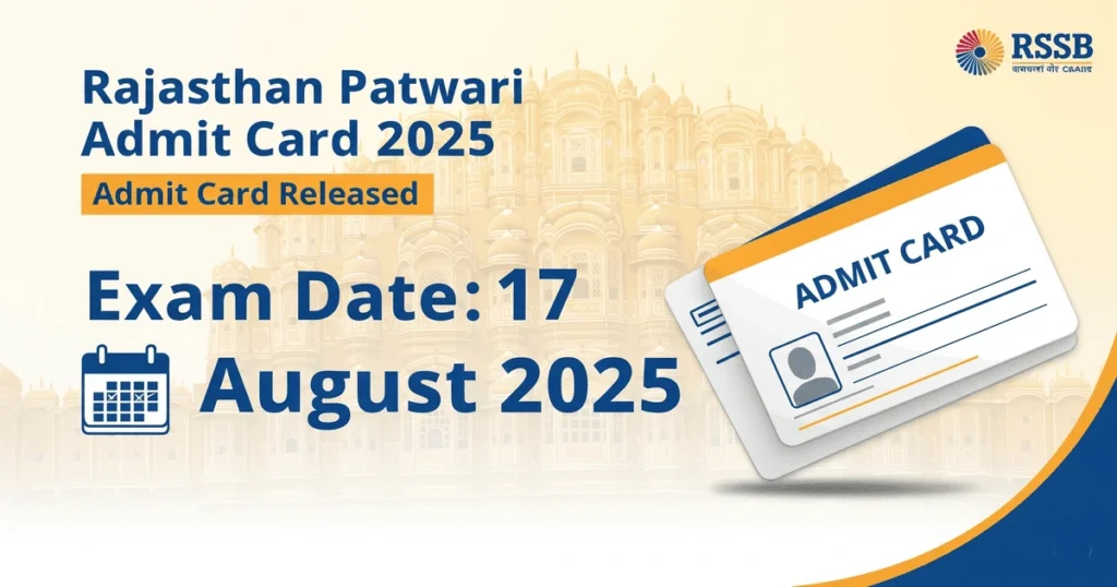 An informational graphic for the RSSB Rajasthan Patwari Admit Card 2025, announcing that the admit card is released and the exam date is 17 August 2025, with the official RSSB logo.