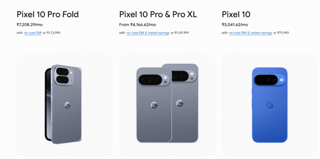 Google Pixel 10 , Pixel 10 प्रो और Pixel 10 फोल्ड स्मार्टफोन्स की नई सीरीज़ भारत में लॉन्च। इमेज में तीनों मॉडल्स के बैक डिज़ाइन और उनकी भारतीय कीमतें दिखाई गई हैं, जिसमें पिक्सल 10 की कीमत ₹79,999 से शुरू होती है।